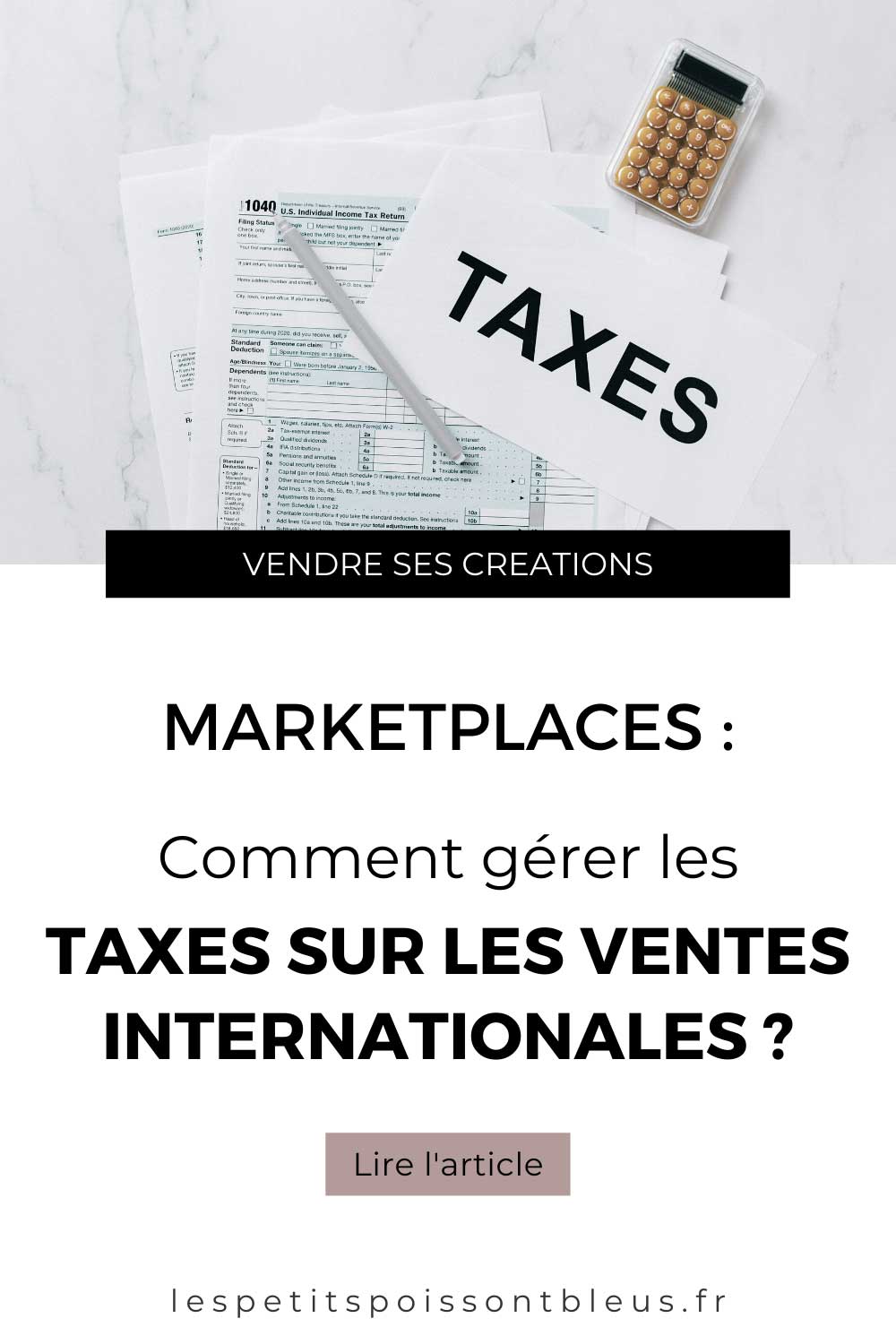 Vendre sur les marketplaces : comment gérer les taxes sur les ventes internationales ?